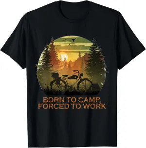 Born to Camp Forced to Work Funny Camping Adventure Sunset T-Shirt