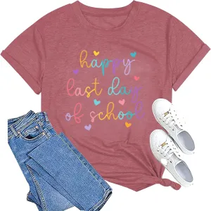 Happy Last Day of School Shirt for Teachers Women Teacher Life T-Shirt School Graduation Tee Appreciation Gift Blouse