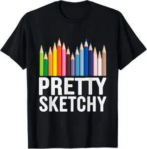 Pretty Sketchy Art Creativity Sketch Artist Colorful T-Shirt